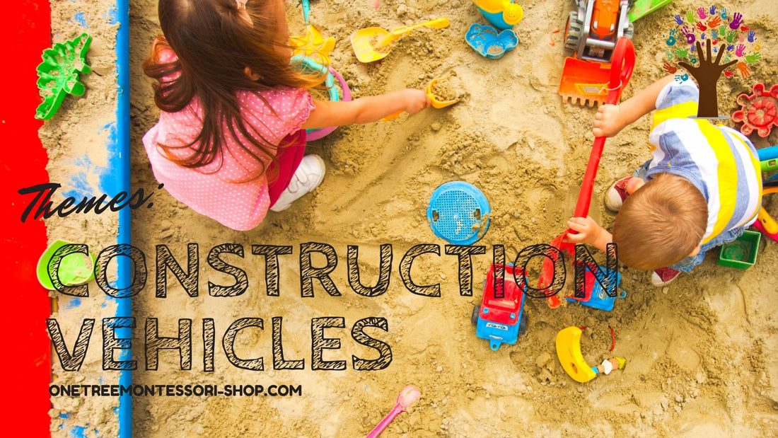 Montessori Themes: Construction Vehicles for Children